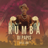 RUMBA (feat. Myla Lone) - Dj Papis