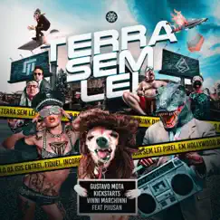 Terra Sem Lei (feat. Pjiusan) - Single by Gustavo Mota, Kickstarts & Vinni Marchinni album reviews, ratings, credits