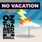 No Vacation (feat. Tha Red Baron & SGull) - Oz lyrics