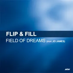 Field Of Dreams (feat. Jo James) [Flip & Fill Remix] Song Lyrics