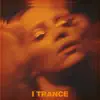 I Trance - Single album lyrics, reviews, download