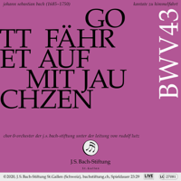 Chor der J.S. Bach-Stiftung, Orchester der J.S. Bach-Stiftung & Rudolf Lutz - Bachkantate, BWV 43 - Gott fähret auf mit Jauchzen (Live) artwork