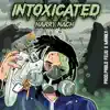 Stream & download Intoxicated