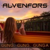 Alvenfors - Gung, gung, gunga