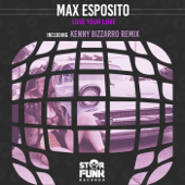 Lose Your Love (Kenny Bizzarro Remix) - Max Esposito