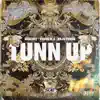 Tunn up (feat. Young M.A and Kojo Funds) - Single album lyrics, reviews, download