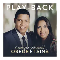 Canta Que Eu Cuido (Playback) - Obede e Tainá