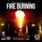 Fire Burning (feat. PM) - Prettyboybeats lyrics