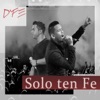 Solo Ten Fe - Single