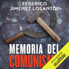 Memoria del comunismo [Memory of Communism]: De Lenin a Podemos [From Lenin to Podemos] (Unabridged) - Federico Jiménez Losantos