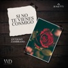 Si No Te Vienes Conmigo - Single