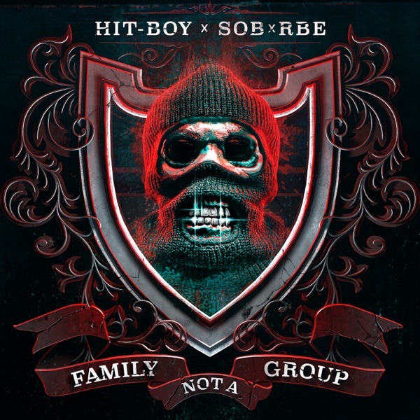 Family Not A Group - Hit-Boy & SOB X RBE