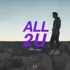 All 2 U (feat. Sara Skinner) [Covex Remix] - Single album lyrics, reviews, download