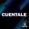 Cuentale - Dj Paradox RLP lyrics