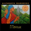 Allpamanta Shamunchic - EP