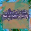 Live at Butler University album lyrics, reviews, download