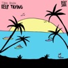 Keep Trying (feat. Michael Shynes) - Single
