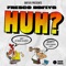 Huhhh (What) - Frescodbflyg lyrics