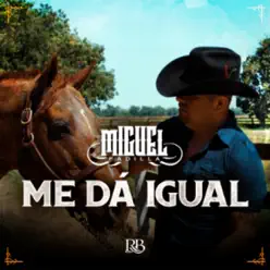 Me Da Igual - Single - Miguel Padilla Me Da Igual - Single - Miguel Padilla