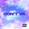 Don't Ya (feat. Lil K Round Jumpin') - Na$ty Nate lyrics