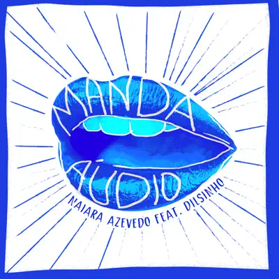 Manda Áudio (feat. Dilsinho) - Single - Naiara Azevedo