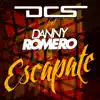 Escápate (feat. Danny Romero) - Single album lyrics, reviews, download