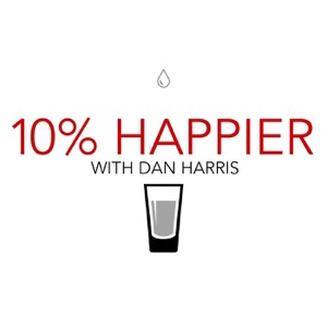 10% Happier with Dan Harris
