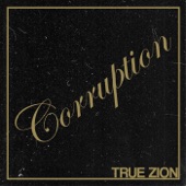 True Zion - Corruption