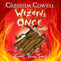 Cressida Cowell - The Wizards of Once: Knock Three Times artwork