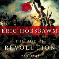 Eric Hobsbawm - The Age Of Revolution artwork