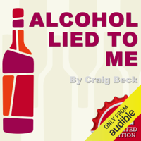 Craig Beck - Alcohol Lied to Me: The Intelligent Escape from Alcohol Addiction (Unabridged) artwork