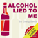 Craig Beck - Alcohol Lied to Me: The Intelligent Escape from Alcohol Addiction (Unabridged)