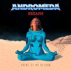Point of No Return by Andromeda Dreams album reviews, ratings, credits