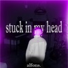 Stuck In My Head - Single