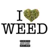 I Love Weed (feat. Chaos New Money) - Single album lyrics, reviews, download