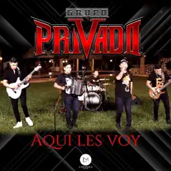 Aquí Les Voy - Single - Grupo Privado Aquí Les Voy - Single - Grupo Privado