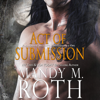 Act of Submission: Paranormal Security and Intelligence® an Immortal Ops® World Novel - Mandy M. Roth