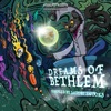 Dreams of Bethlem, 2020