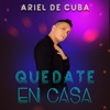 Quedate en casa by Ariel de Cuba iTunes Track 1