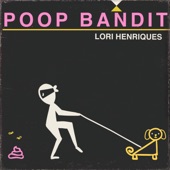 Lori Henriques - Poop Bandit