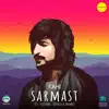 Sarmast (feat. Sielsang D Marak & Sucheta Bhattacharjee) - Single album lyrics, reviews, download
