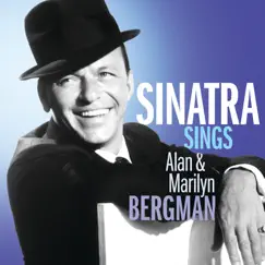 Sinatra Sings Alan & Marilyn Bergman by Frank Sinatra album reviews, ratings, credits