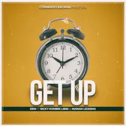 Get Up (feat. Ricky Hombre Libre & Marian Ledesma) - Single - Comando Katana Get Up (feat. Ricky Hombre Libre & Marian Ledesma) - Single - Comando Katana