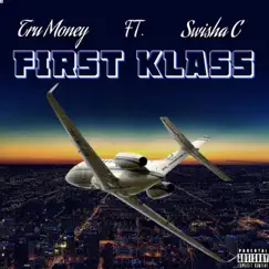 First Klass (feat. Swisha C) - Single by Tru Money album reviews, ratings, credits