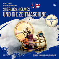 Arthur Conan Doyle & William K. Stewart - Sherlock Holmes und die Zeitmaschine (Die übernatürlichen Fälle 1) artwork
