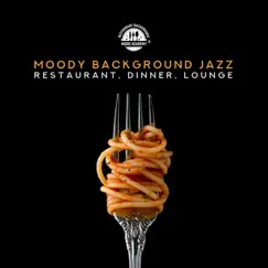 Moody Background Jazz: Restaurant, Dinner, Lounge by Restaurant Background Music Academy & Restaurant Jazz Music Collection album reviews, ratings, credits
