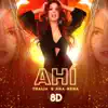 Ahí (8D Version) - Single album lyrics, reviews, download