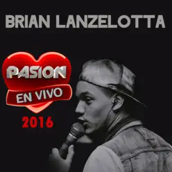 En Vivo en Pasión 2016 (En Vivo en Pasión 2016) - EP - Brian Lanzelotta