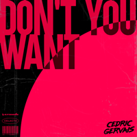 Don't You Want-セドリック・ジェルヴェ