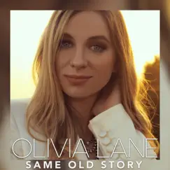 Same Old Story - Single by Olivia Lane album reviews, ratings, credits
